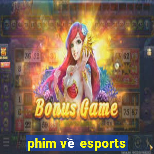 phim về esports