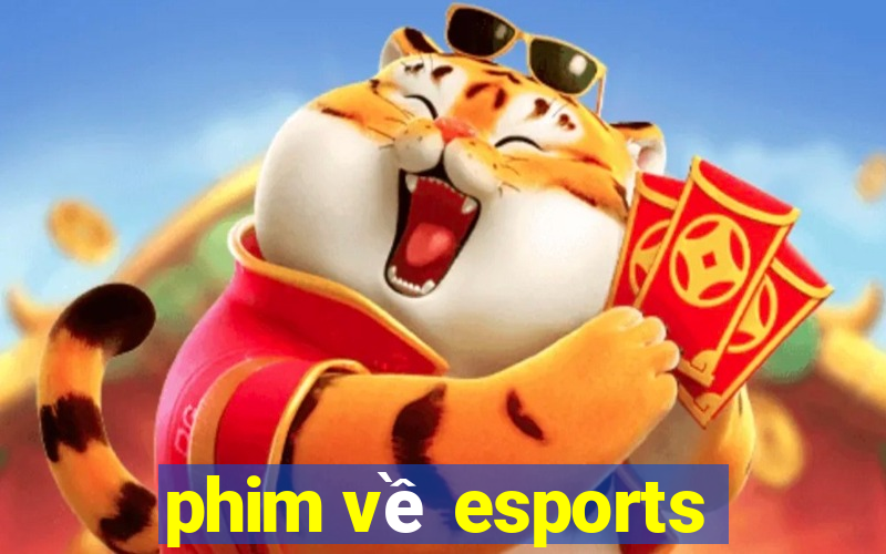 phim về esports