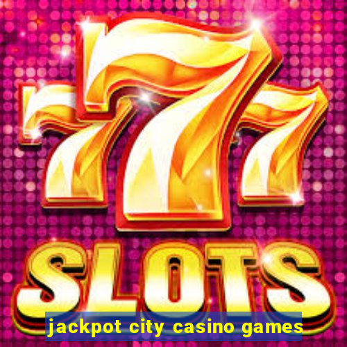 jackpot city casino games