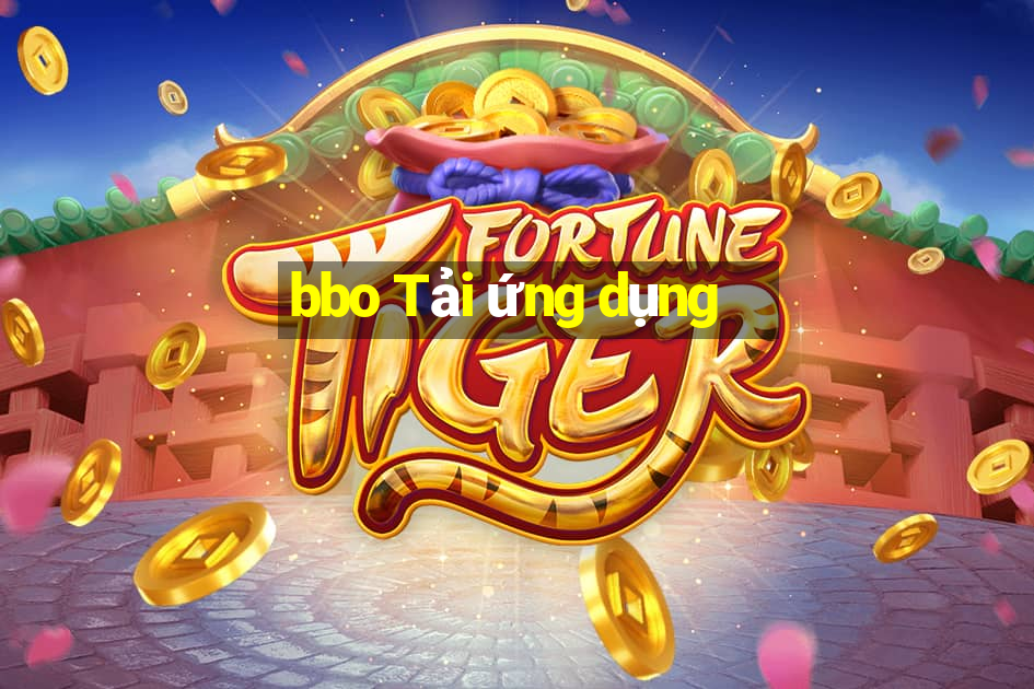 bbo Tải ứng dụng