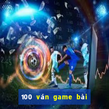 100 ván game bài thắng 2021