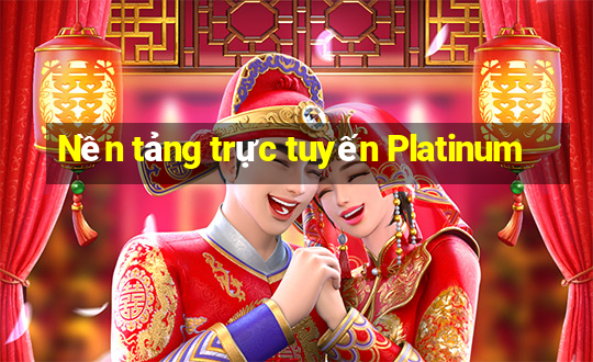 Nền tảng trực tuyến Platinum