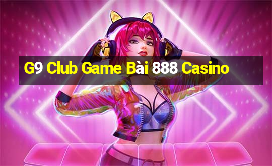 G9 Club Game Bài 888 Casino