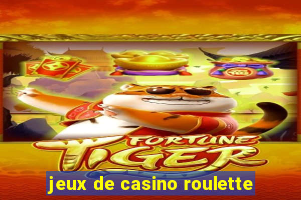 jeux de casino roulette