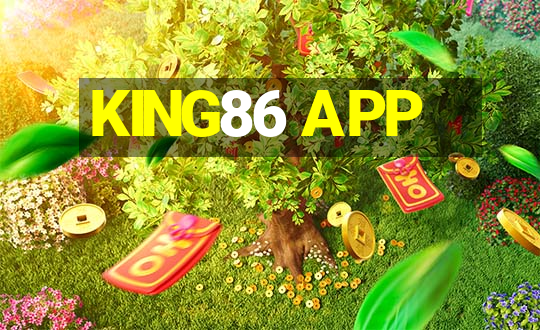 KING86 APP