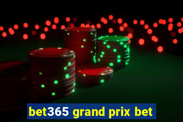 bet365 grand prix bet