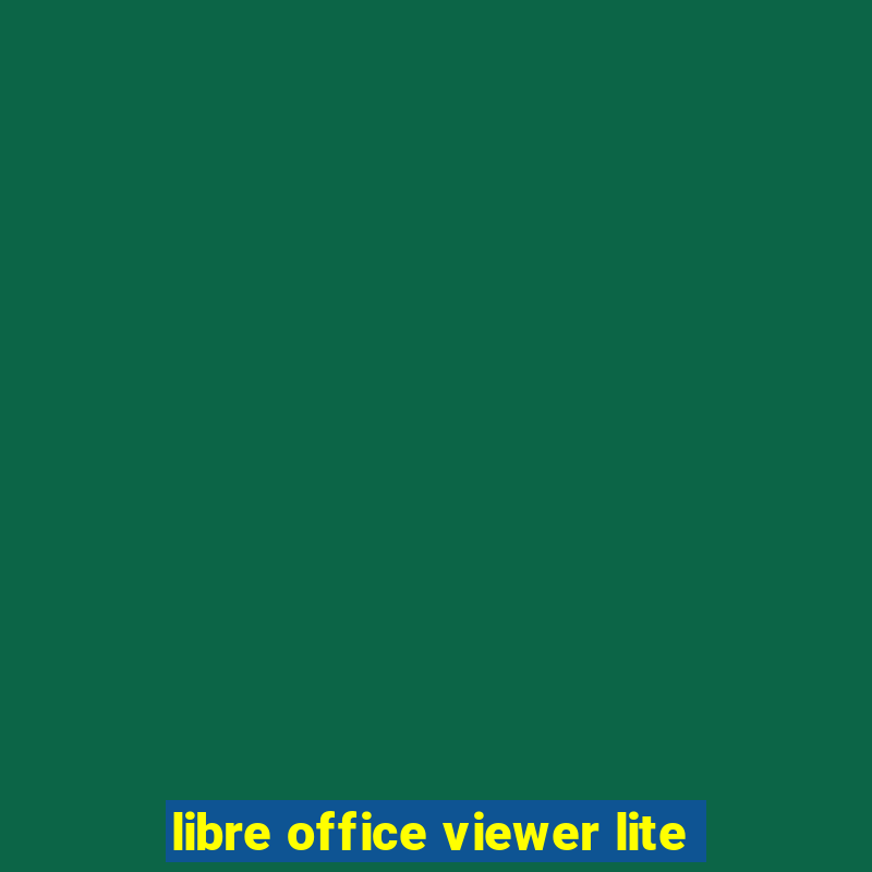 libre office viewer lite