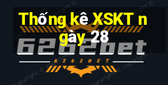 Thống kê XSKT ngày 28