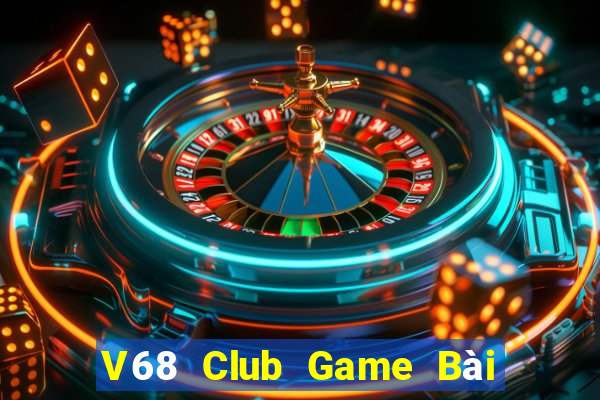 V68 Club Game Bài Trên Máy Tính