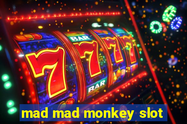 mad mad monkey slot