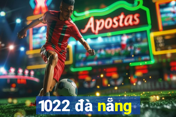 1022 đà nẵng