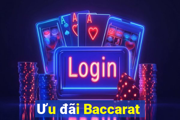 Ưu đãi Baccarat