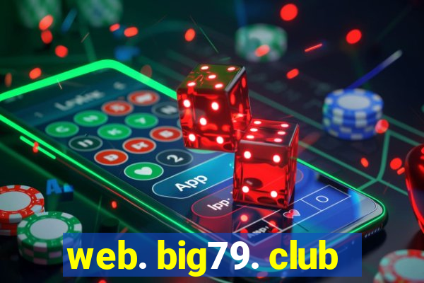 web. big79. club