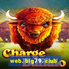 web. big79. club