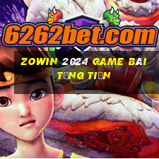 Zowin 2024 Game Bài Tặng Tiền