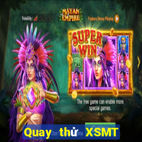 Quay thử XSMT ngày 29