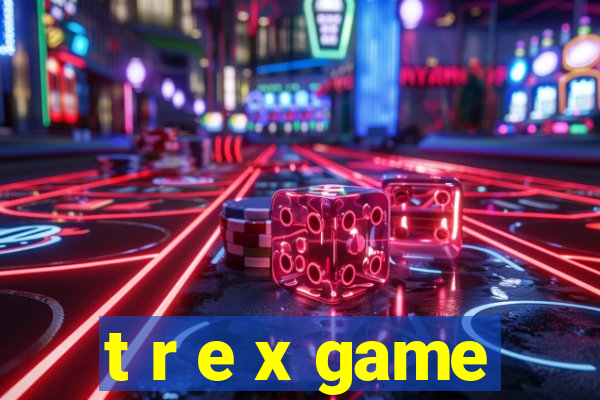 t r e x game