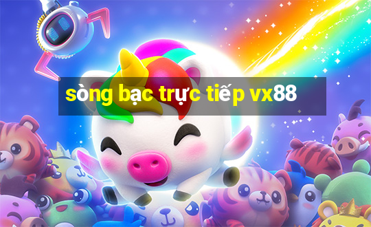 sòng bạc trực tiếp vx88