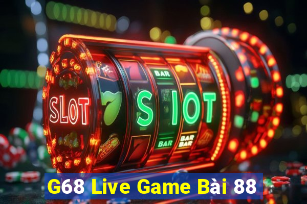 G68 Live Game Bài 88