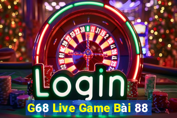 G68 Live Game Bài 88