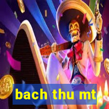 bach thu mt