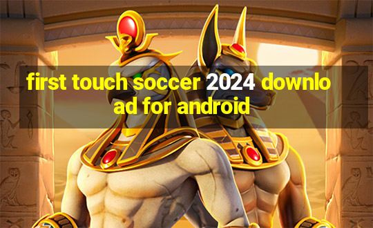 first touch soccer 2024 download for android