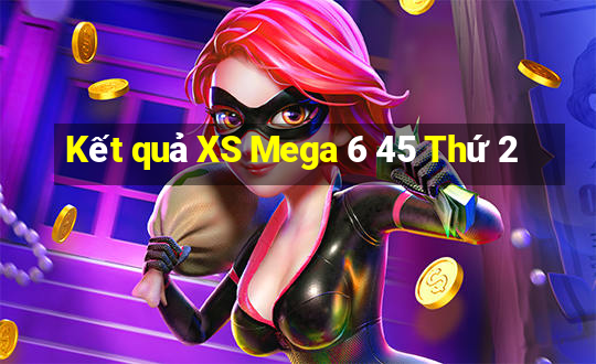 Kết quả XS Mega 6 45 Thứ 2