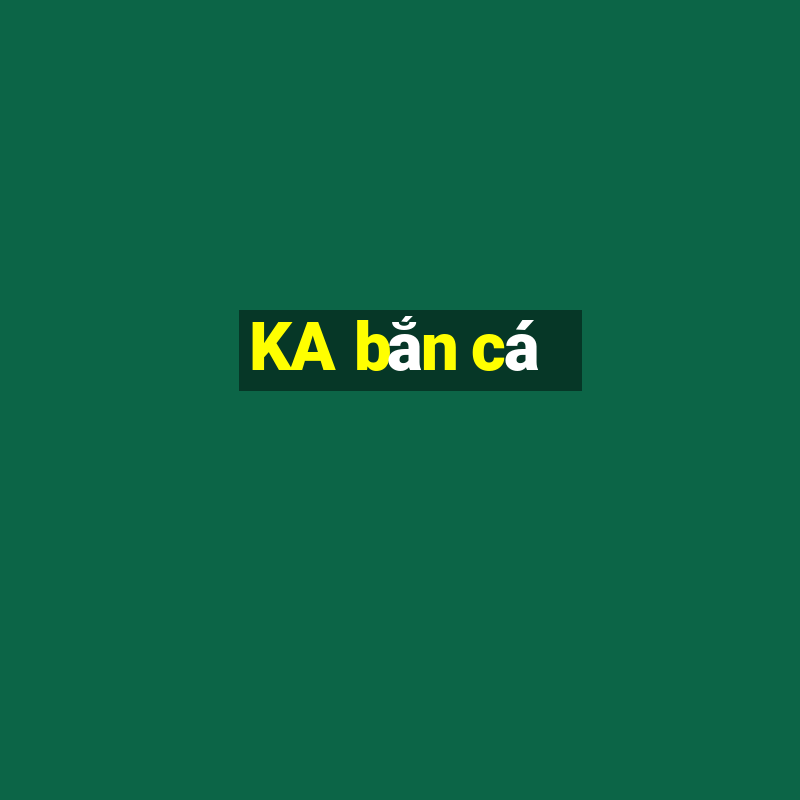 KA bắn cá