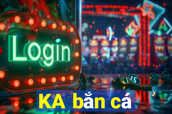 KA bắn cá