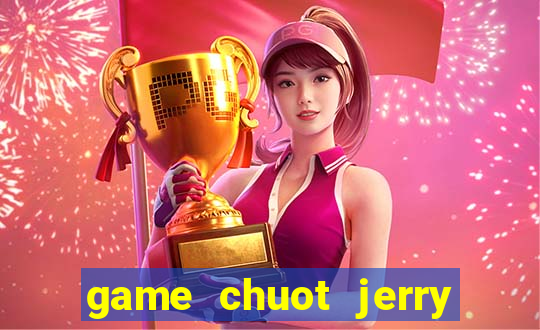 game chuot jerry tim phomat