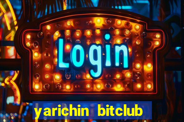 yarichin bitclub club truyện