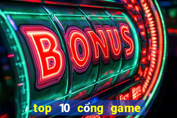 top 10 cổng game quốc tế