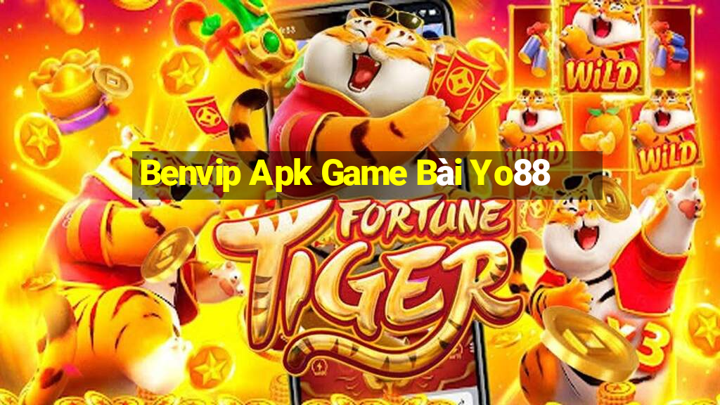 Benvip Apk Game Bài Yo88