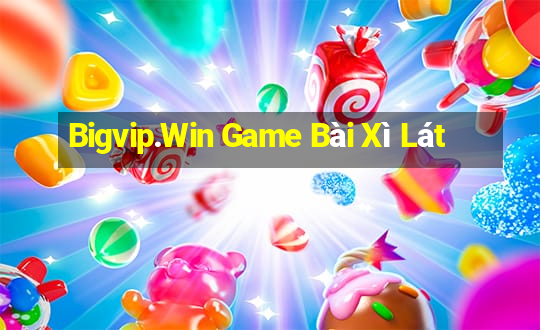 Bigvip.Win Game Bài Xì Lát