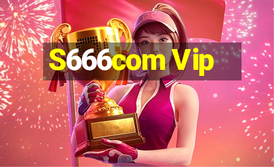 S666com Vip