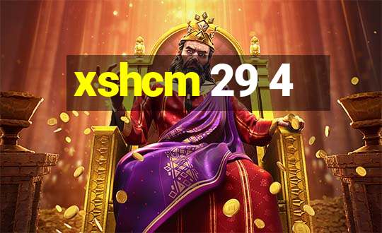 xshcm 29 4