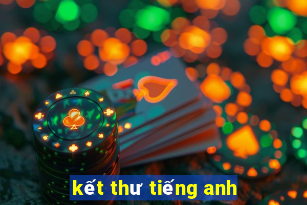 kết thư tiếng anh