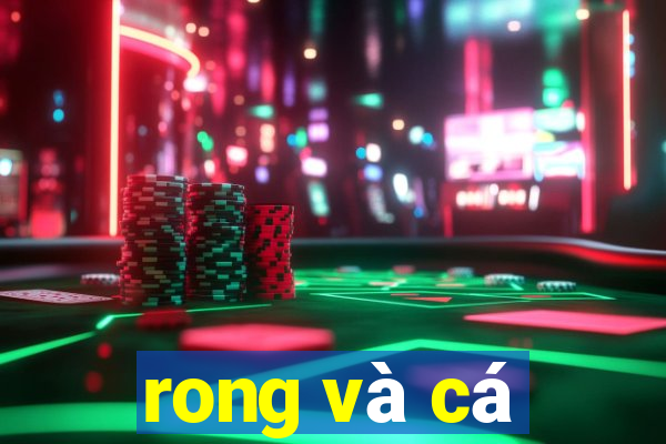 rong và cá