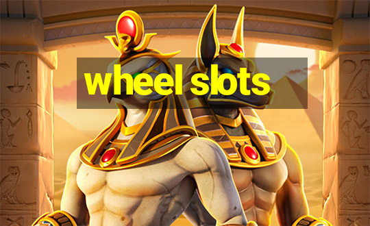 wheel slots