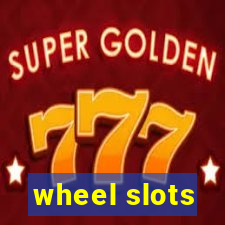 wheel slots