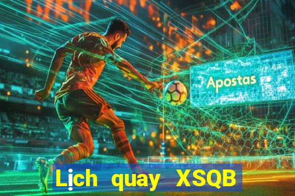 Lịch quay XSQB ngày 28