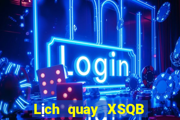 Lịch quay XSQB ngày 28