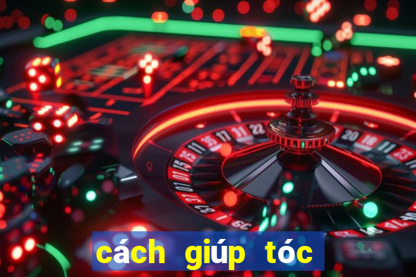 cách giúp tóc mái không bết