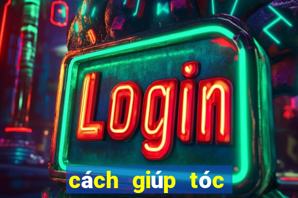 cách giúp tóc mái không bết