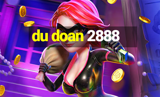 du doan 2888