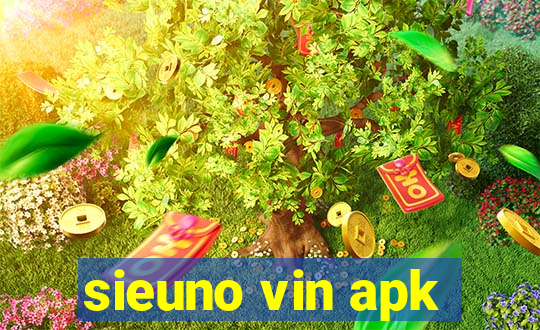 sieuno vin apk