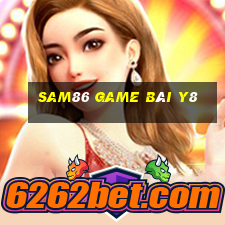 Sam86 Game Bài Y8