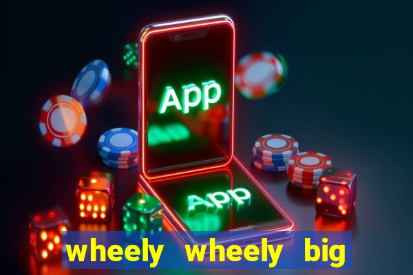 wheely wheely big win slot