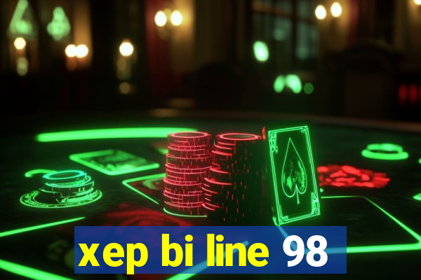 xep bi line 98