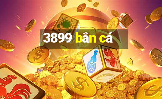 3899 bắn cá